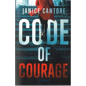 Code Of Courage By Janice Cantore
